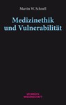 Medizinethik und Vulnerabilität - Martin W. Schnell - 9783958323353