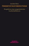 Übersetzungsverhältnisse - Joachim Renn - 9783958324114