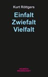Einfalt - Zwiefalt - Vielfalt - Kurt Röttgers - 9783958324343