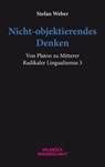 Nicht-objektierendes Denken - Stefan Weber - 9783958324404