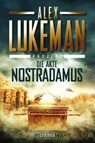 DIE AKTE NOSTRADAMUS (Project 6) - Alex Lukeman - 9783958355316