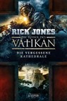 DIE VERGESSENE KATHEDRALE (Die Ritter des Vatikan 7) - Rick Jones - 9783958355415