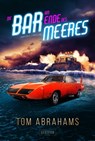 DIE BAR AM ENDE DES MEERES - Tom Abrahams - 9783958357426