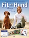Fit mit Hund - Tanja Petrick ; Kerstin Gey ; Jan Mohr ; Sascha Winkler - 9783958433366