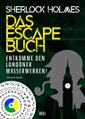 Sherlock Holmes - Das Escape Buch - Ormond Sacker - 9783958439597
