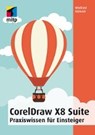 CorelDRAW Graphics Suite X8 - SEIMERT,  Winfried - 9783958453258
