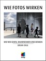 Wie Fotos wirken - Brian Dilg - 9783958459922