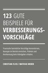 123 gute Beispiele für Verbesserungsvorschläge - Christian Flick ; Mathias Weber - 9783958496699