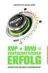 KVP + BVW = wirtschaftlicher Erfolg - Christian Flick ; Mathias Weber - 9783958496750