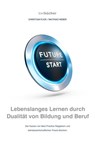 bwlBücher: Lebenslanges Lernen durch Dualität von Bildung und Beruf - Christian Flick ; Mathias Weber - 9783958497375
