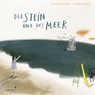 Der Stein und das Meer - Nominiert für den Deutschen Jugendliteraturpreis 2021 - Alexandra Helmig - 9783958541511