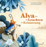 Alva und das Leuchten der Erinnerung - Alexandra Helmig - 9783958542068