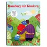 Hamburg mit Kindern & Wir Kinder in Hamburg - Hamburger Abendblatt - 9783958560949