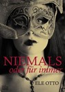 Niemals oder für immer - Ele Otto - 9783958651555