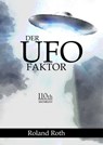 Der UFO-Faktor - Roland Roth - 9783958651814