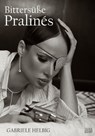 Bittersüße Pralinés - Gabriele Helbig - 9783958656987