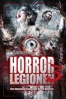 Horror-Legionen 3 - Markus K. Korb ; Tobias Bachmann ; Vincent Voss ; Fred Ink ; Rona Walter ; Melisa Schwermer ; Sönke Hansen ; Kristina Lohfeldt ; Bernar LeSton ; Simona Turini ; Piper Marou ; Marc Hartkamp ; Torsten Scheib ; Constantin Dupien - 9783958693357