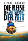 Die Reise zum Mittelpunkt der Zeit - Michael Marrak - 9783958693838