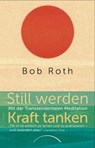Still werden - Kraft tanken - Bob Roth - 9783958832107