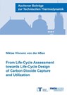 From Life-Cycle Assessment towards Life-Cycle Design of Carbon Dioxide Capture and Utilization - Dr Niklas Vincenz von der Aßen - 9783958860803