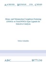 Mono-and Tetranuclear Complexes Featuring (OSSO)- or Tris(ONNO)-Type Ligands for Selective Catalysis - SCHINDLER,  Dr Tobias, Ph.D. - 9783958863095