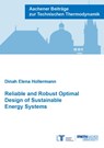 Reliable and Robust Optimal Design of Sustainable Energy Systems - HOLLERMANN,  Dr Dinah Elena, Ph.D. - 9783958863460