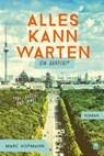 Alles kann warten - Marc Hofmann - 9783958891104