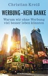 Werbung - nein danke - Christian Kreiß - 9783958901025