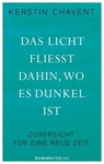 Das Licht fliesst dahin, wo es dunkel ist - Kerstin Chavent - 9783958901315