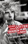Als wir noch Götter waren im Mai - Johano Strasser - 9783958902565