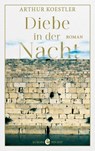 Diebe in der Nacht - Arthur Koestler - 9783958904200