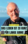 Das Leben ist zu kurz für lange Arme - Matze Lawin - 9783958942745