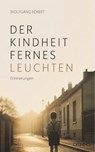 Der Kindheit fernes Leuchten - Wolfgang Eckert - 9783958943940