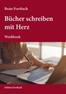Bücher schreiben mit Herz - Beate Forsbach - 9783959041027