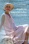 So geht ein magisches Leben - Sonja Matthey - 9783959042789