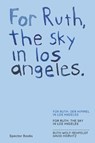 FOR RUTH, THE SKY IN LOS ANGELES - Kathleen Reinhardt ; Albertinum Dresden - 9783959054058