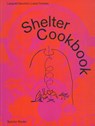 Shelter Cookbook - Leopold Banchini ; Lukas Feireiss ; Lloyd Kahn - 9783959054904