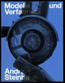Modelle und Verfahren - Bettina Steinbrügge ; Florian Ebner ; Lucy Gallun - 9783959055703
