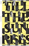 Entangled Internationalism: Till The Sun Rises - Carmen Maria Barbosa É Sa ; Doreen Mende ; Moses März ; Rolf Mäser - 9783959058759