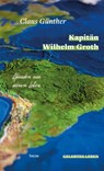 Kapitän Wilhelm Groth - Claus Günther - 9783959088169