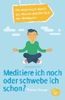 Meditiere ich noch oder schwebe ich schon? - KRUSE,  Timm - 9783959100069