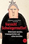 Vorsicht Schwiegermutter! - Anja Koeseling ; Heike Abidi - 9783959100083