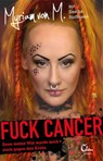 Fuck Cancer - Myriam von M. ; Sascha Hoffmann - 9783959101011