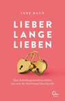 Lieber lange lieben - Ines Daun - 9783959101714