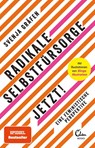 Radikale Selbstfürsorge. Jetzt! - Svenja Gräfen - 9783959103329