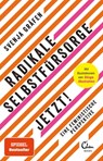 Radikale Selbstfürsorge. Jetzt! - Svenja Gräfen - 9783959103336