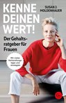 Kenne deinen Wert! Der Gehaltsratgeber für Frauen - Susan J. Moldenhauer - 9783959103527