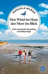 Den Wind im Haar, das Meer im Blick - Manuela Warda - 9783959103862