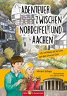 Abenteuer zwischen Nordeifel und Aachen - Miriam Schaps - 9783959160452