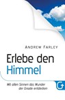 Erlebe den Himmel - Andrew Farley - 9783959330312